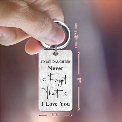 Daughter Gifts, Mother'S Day Gifts for Daughter, to My Daughter Never Forget I Love You Keychain